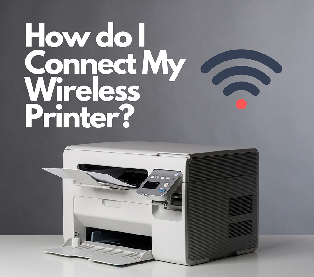 How do I connect my wireless printer